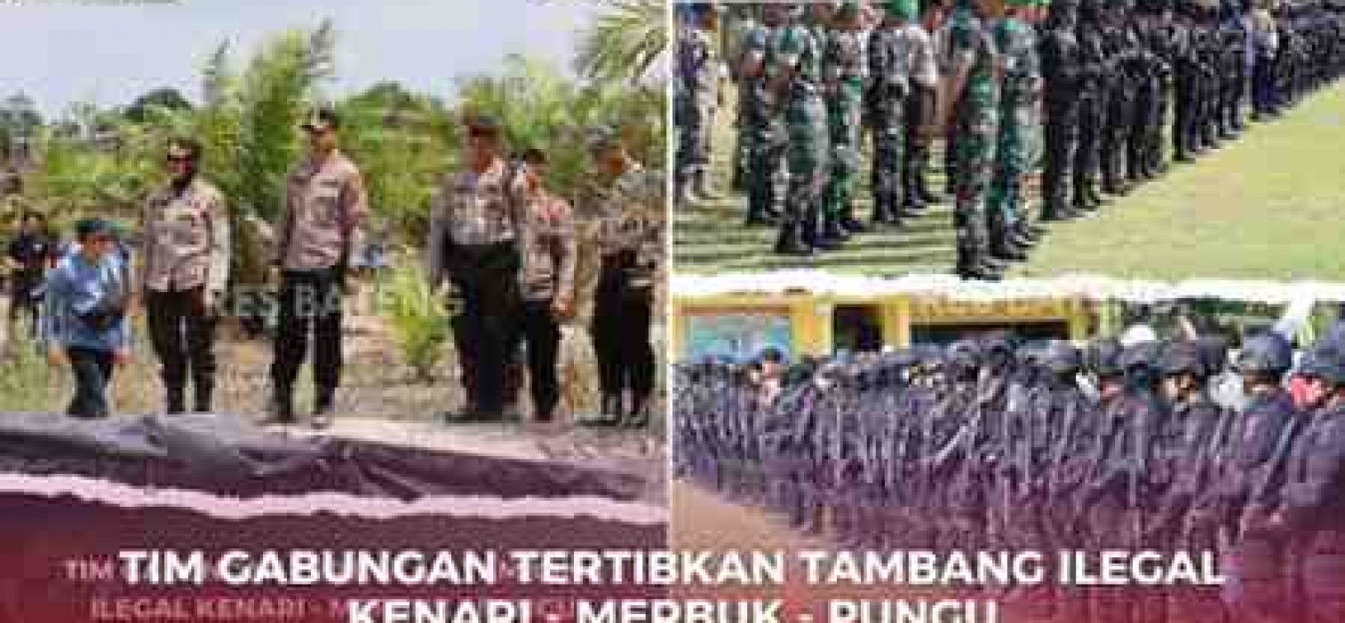 Tim Gabungan Tertibkan Tambang Ilegal Kenari – Merbuk – Pungu