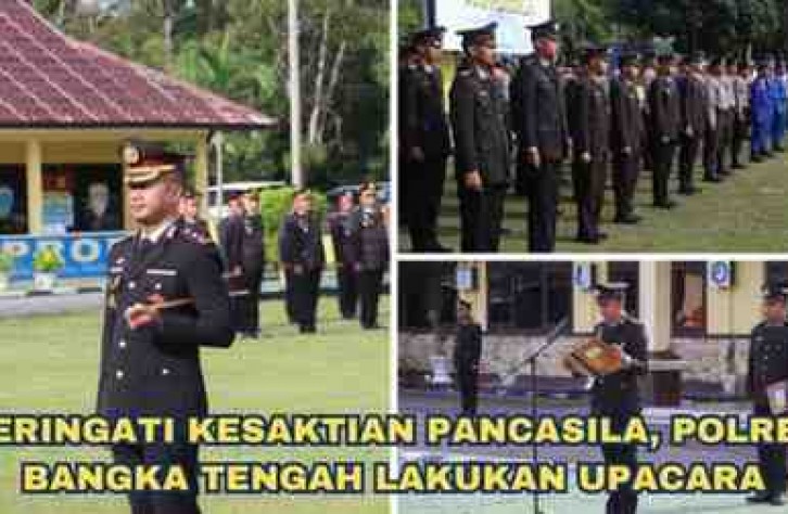 PERINGATI KESAKTIAN PANCASILA, POLRES BANGKA TENGAH LAKUKAN UPACARA
